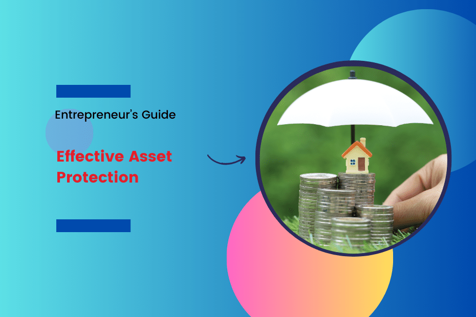 The Entrepreneur’s Guide to Effective Asset Protection
