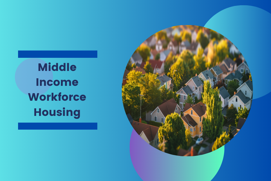 Middle Income Workforce Housing